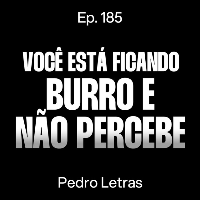 Como a IA Está Padronizando Sua Forma de Pensar - Pedro Letras [Ep. 185] cover art