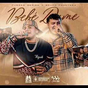 Fuerza Regida x Grupo Frontera - Bebe Dame cover art