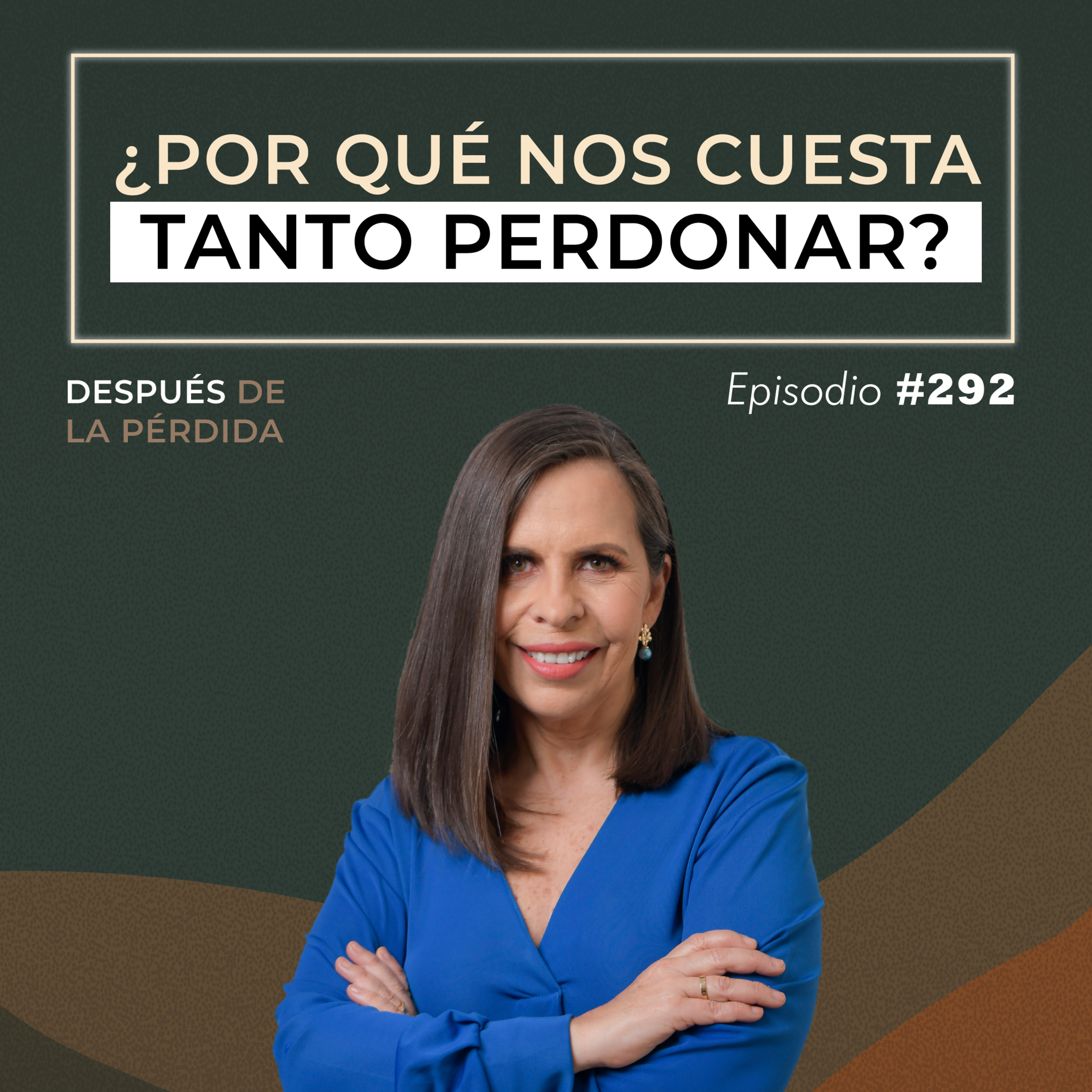 292) ¿Por qué nos cuesta tanto perdonar?