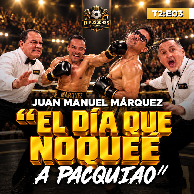 "EL DÍA QUE NOQUEÉ A PACQUIAO" | T2 E03 | ft. Juan Manuel Márquez. cover art