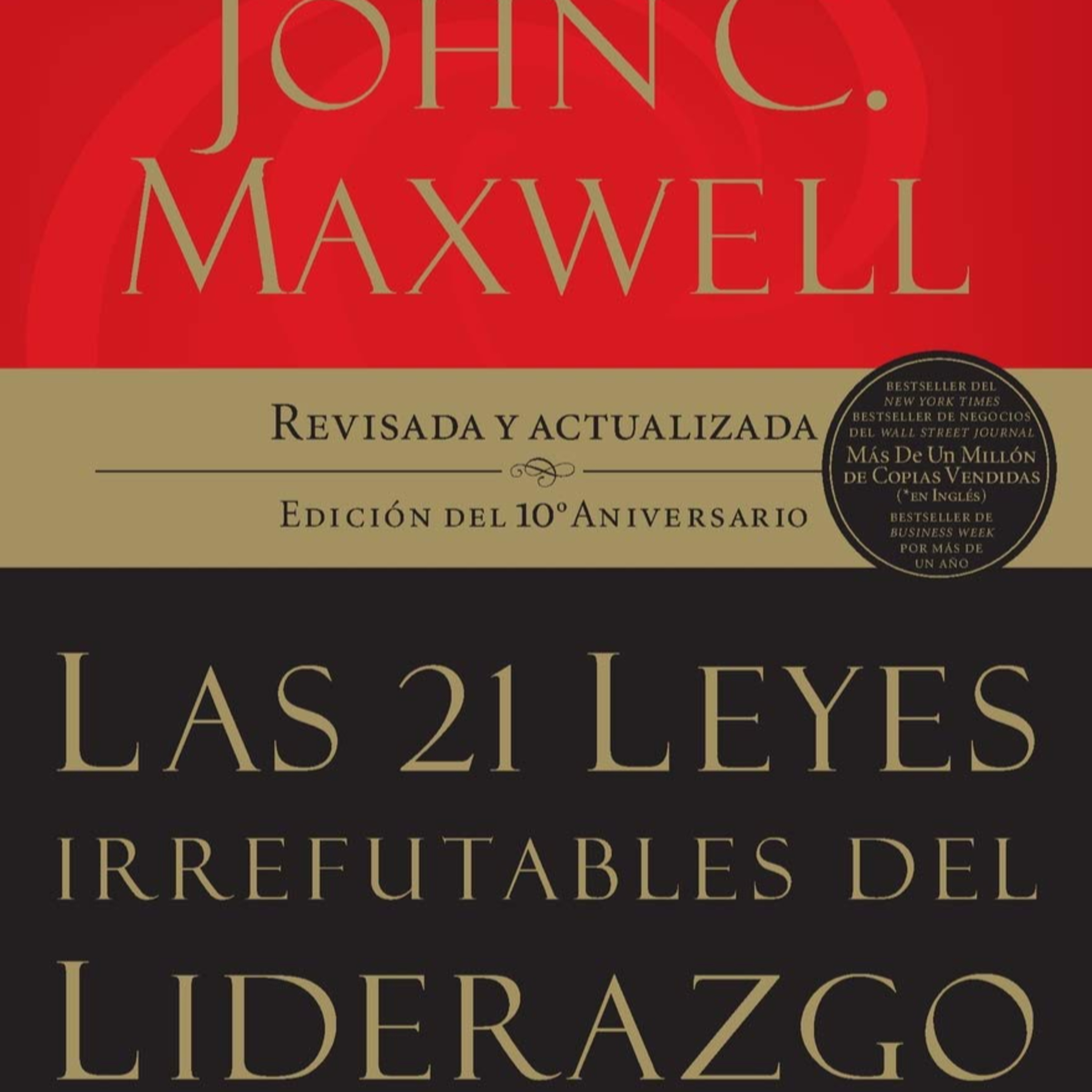 21 Leyes Irrefutables del Liderazgo - John C. Maxwell cover art