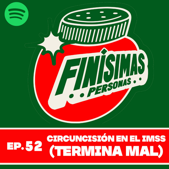 CIRCUNCISIÓN EN EL IMSS (TERMINAL MAL) - Finísimas Personas con Gianni Pex y Rulo Matías cover art