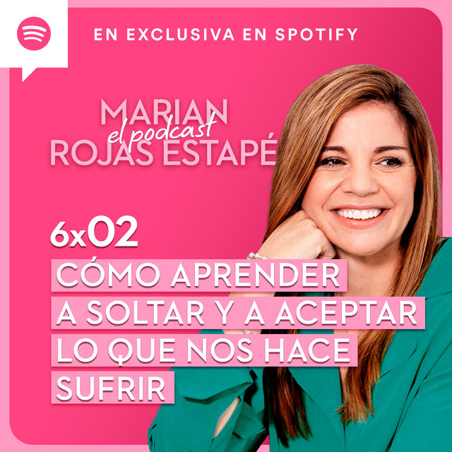 6x02 Cómo aprender a soltar y a aceptar lo que nos hace sufrir