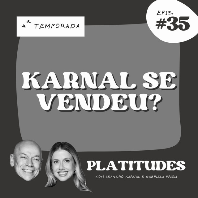 O Karnal se vendeu? | com Gabriela Prioli e Leandro Karnal | Platitudes # cover art