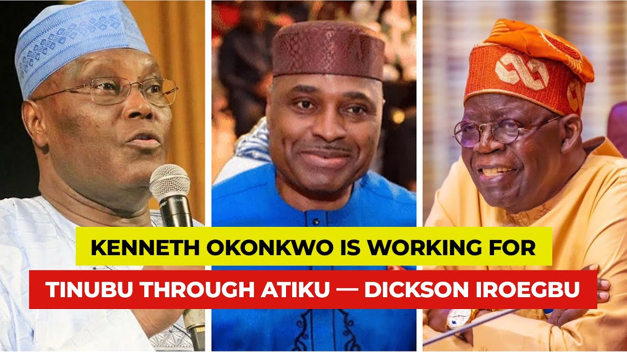 Kenneth Okonkwo Is Working for Tinubu Through Atiku — Dickson Iroegbu cover art
