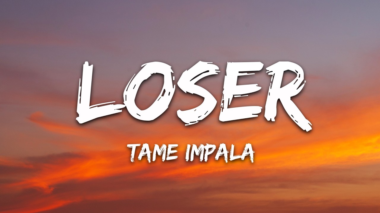 Tame Impala - Loser (Lyrics) cover art