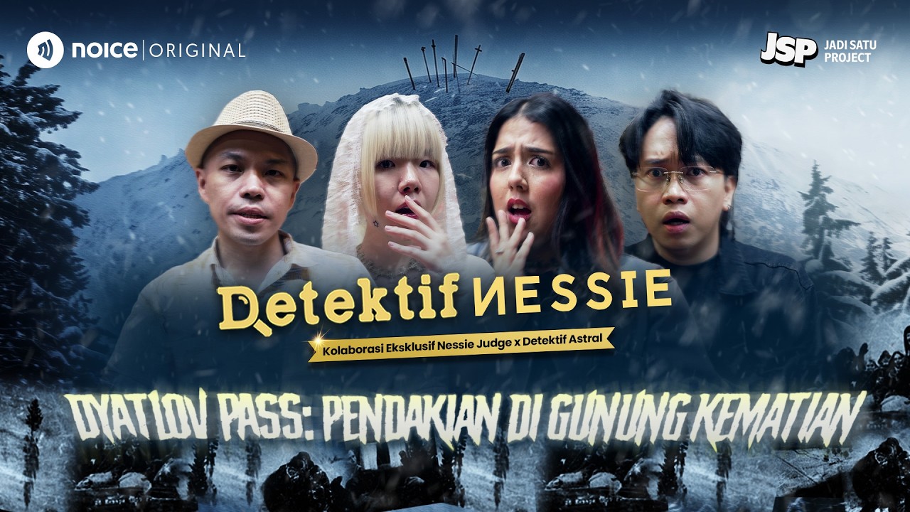 DETEKTIF NESSIE: ‘DYATLOV PASS' PENDAKIAN DI GUNUNG KEMATIAN | JADI SATU PROJECT cover art