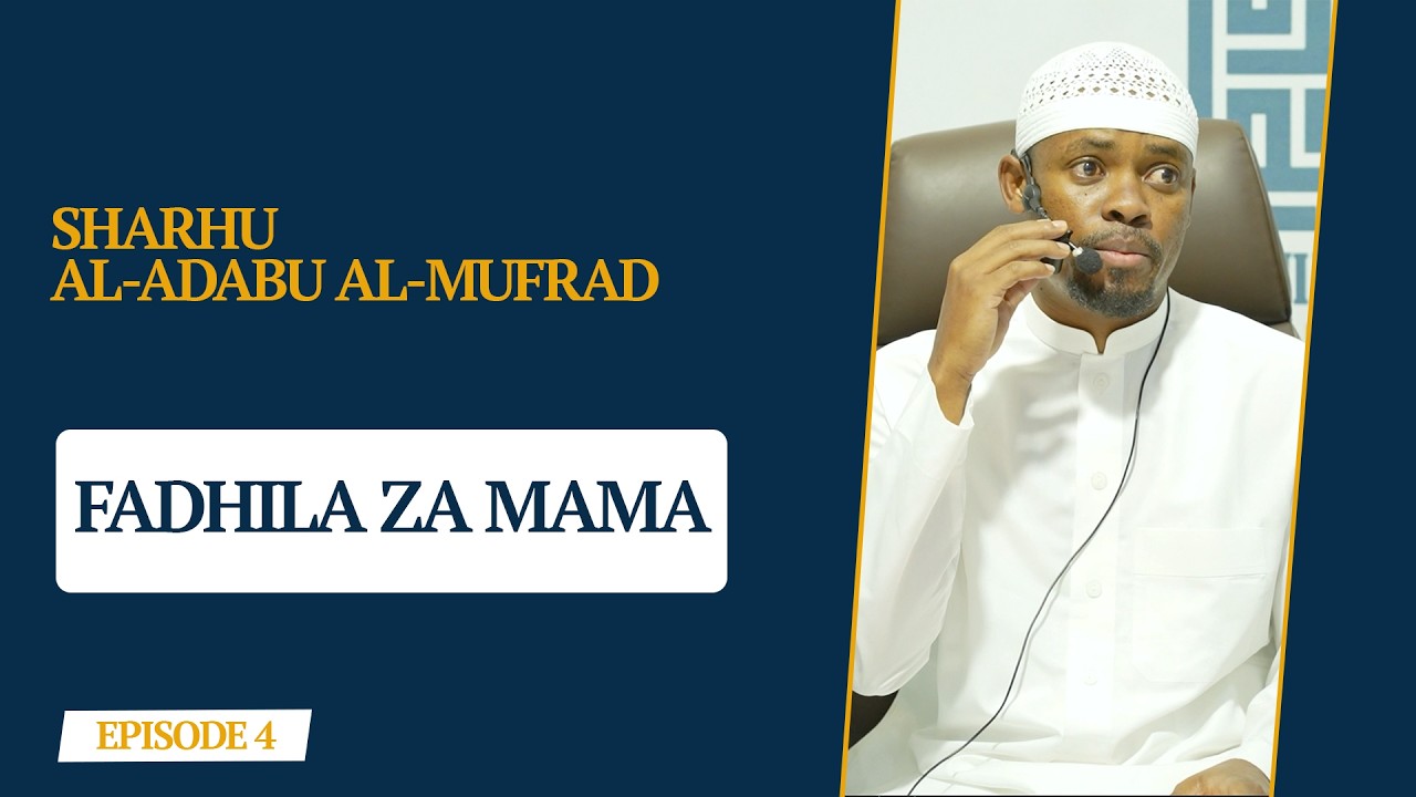 Ep 4 || SHARHU AL-ADABU AL-MUFRAD || FADHILA ZA MAMA cover art