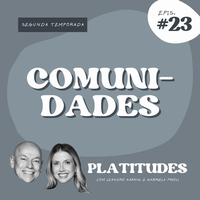 Comunidade: busca pelo pertencimento | com Gabriela Prioli e Leandro Karnal | Platitudes #23 cover art