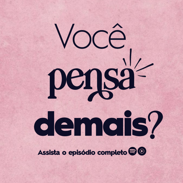 #31 - Você Pensa Demais?