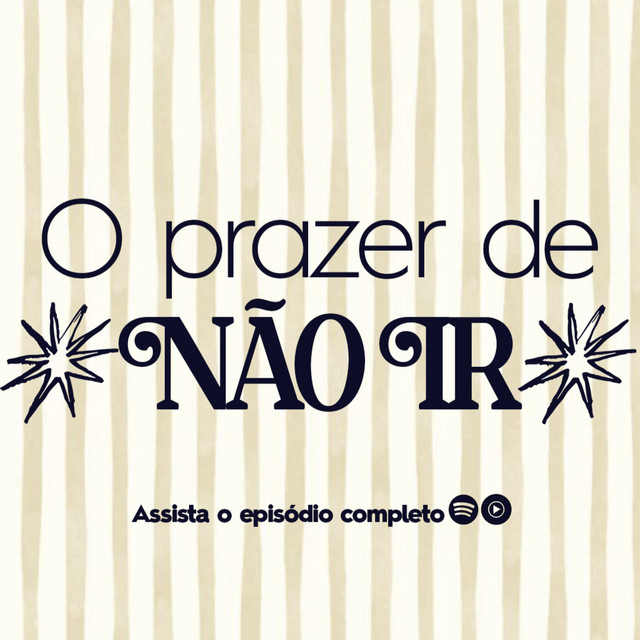 o prazer de não ir