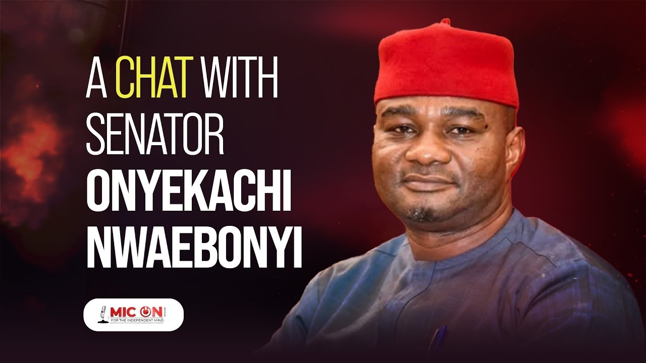 A CHAT WITH SEN. ONYEKACHI NWAEBONYI cover art
