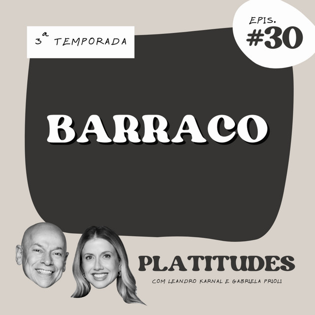 Barraco | com Leandro Karnal e Gabriela Prioli | Platitudes #30 cover art