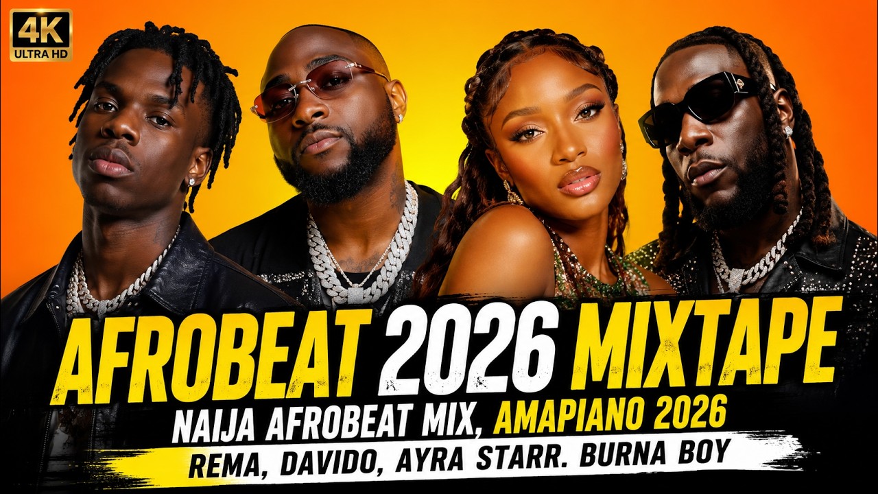 AFROBEAT 2026 MIXTAPE _ NAIJA AFROBEAT MIX, AMAPIANO 2026 _ REMA, DAVIDO, AYRA STARR. BURNA BOY cover art