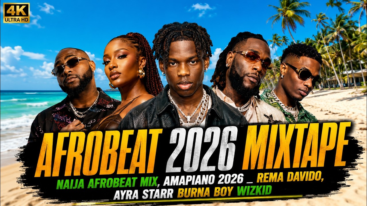 AFROBEAT 2026 MIXTAPE _ NAIJA AFROBEAT MIX, AMAPIANO 2026 _ REMA DAVIDO, AYRA STARR BURNA BOY WIZKID cover art