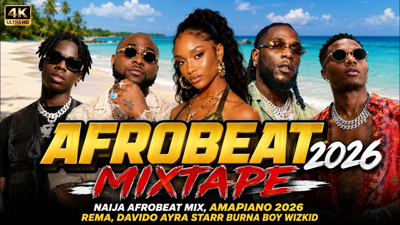 AFROBEAT 2026 MIXTAPE _ NAIJA AFROBEAT MIX, AMAPIANO 2026 _ REMA, DAVIDO AYRA STARR BURNA BOY WIZKID cover art