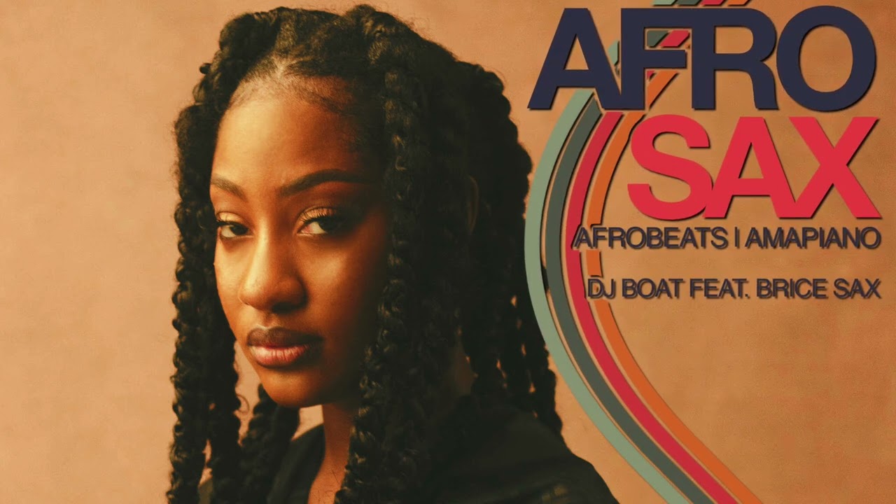 AFROBEATS 2022 SAX MIX🎷|AMAPIANO 2022 SAX MIX🎷(CHILL MUSIC | STUDY MUSIC - DJ BOAT FEAT. @bricesax971 cover art