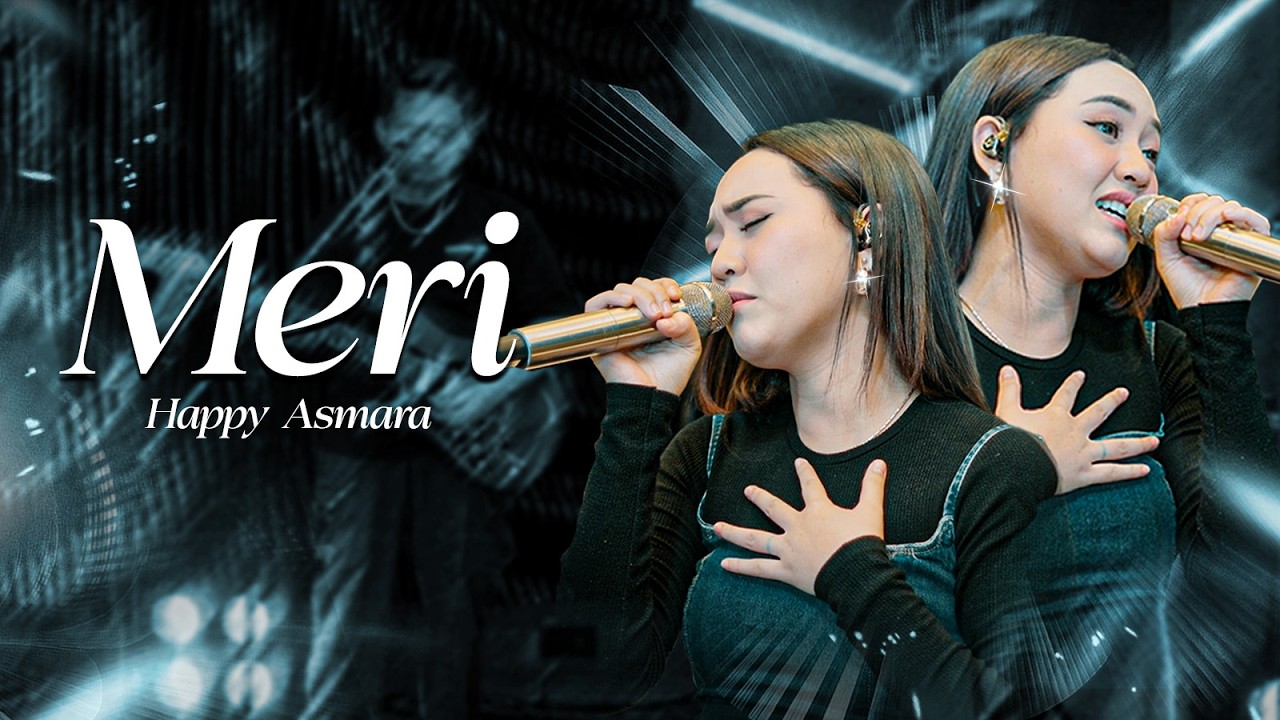 HAPPY ASMARA - MERI (Official Live Music Video) cover art