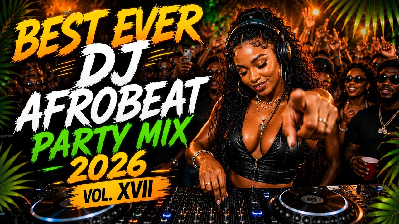 BEST EVER DJ Afrobeat Party Mix 2026 🔥 1 Hour Nonstop Vol. XVII | Amapiano Vibes (No Skip!) cover art
