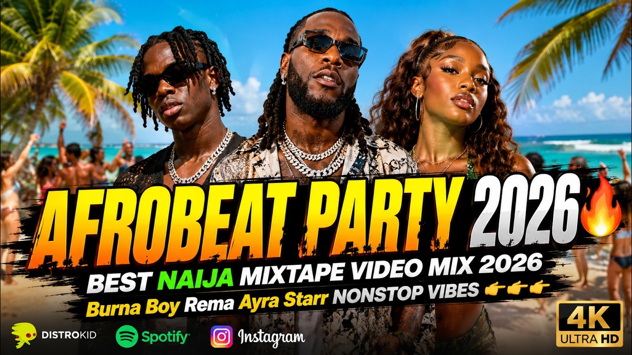 AFROBEAT PARTY 2026 π₯BEST NAIJA MIXTAPE VIDEO MIX 2026 _ Burna Boy Rema Ayra Starr NONSTOP VIBES πππ cover art