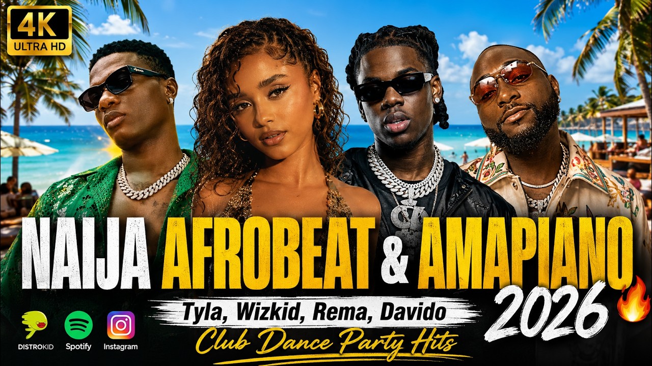 NAIJA AFROBEAT & AMAPIANO 2026 π₯ Tyla, Wizkid, Rema, Davido Club Dance Party Hits cover art
