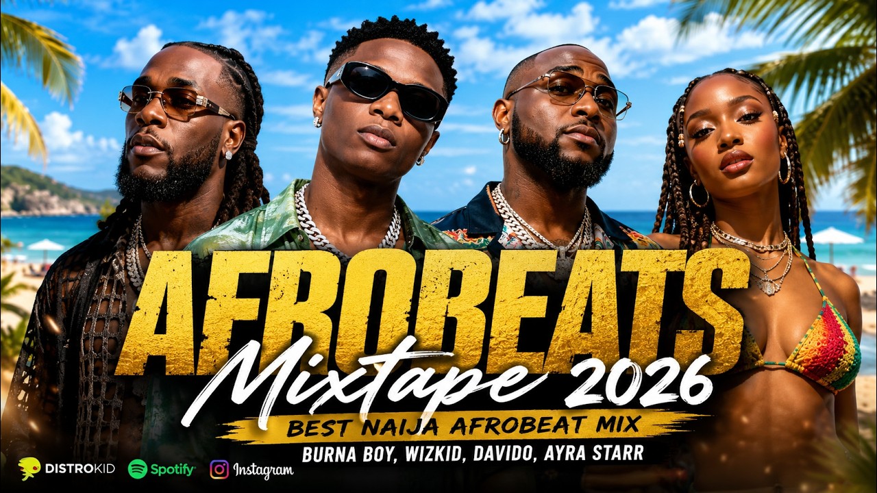 Afrobeats Mixtape 2026 β Best Naija Afrobeat Mix Burna Boy, Wizkid, Davido, Ayra Starrππ π cover art