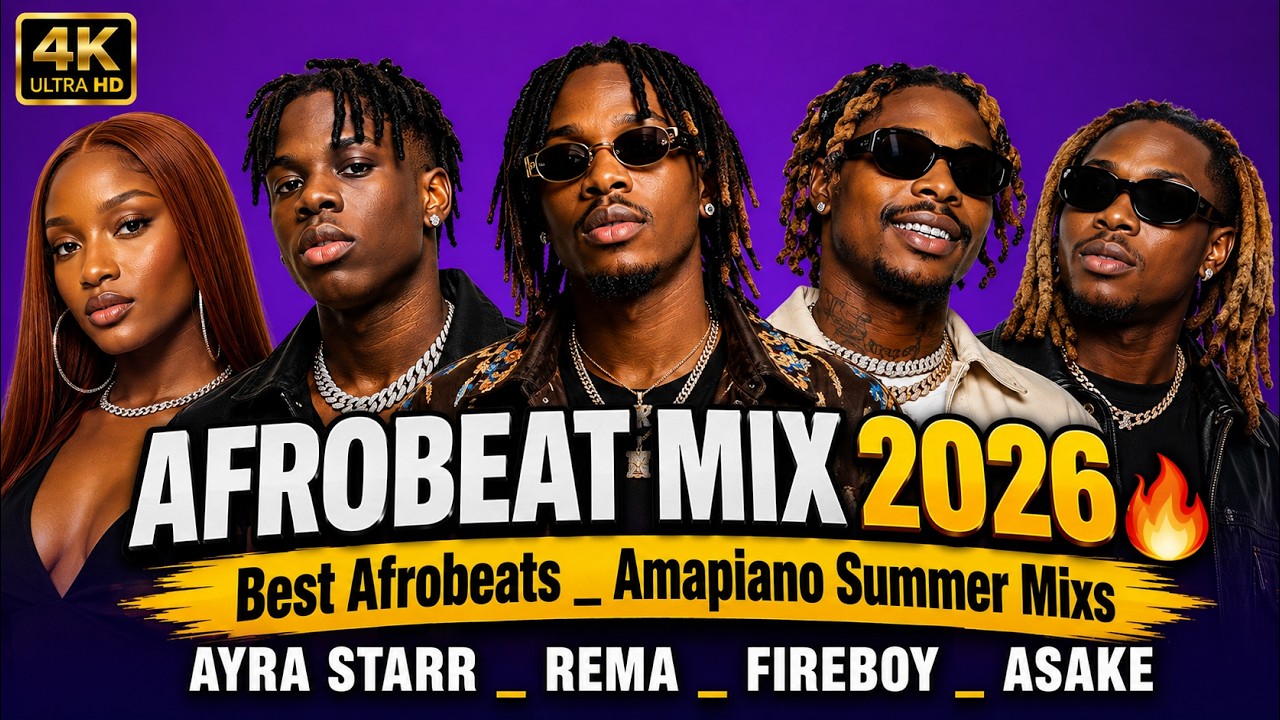 AFROBEAT MIX 2026 🔥 Best Afrobeats _ Amapiano Summer Mixs _ AYRA STARR_ REMA_ FIREBOY_ ASAKE cover art