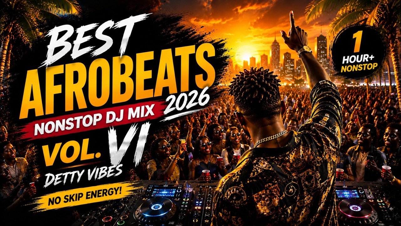 BEST Afrobeats 2026 🔥 Nonstop DJ Party Mix Vol. VI | Detty Vibes 💃🏽 (No Skip Energy!) cover art