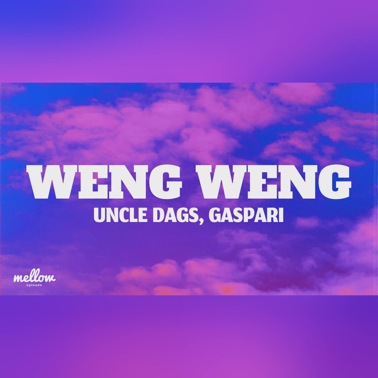 Uncle Dags - WENG WENG (Lyrics) feat.Gaspari cover art