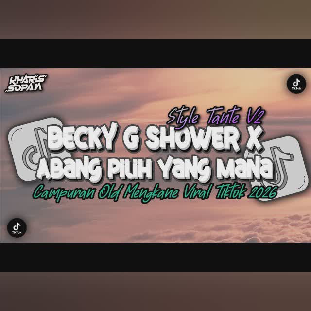 DJ BECKY G SHOWER X ABANG PILIH YANG MANA SOUND OLD VIRAL STYLE KONDANG TREND | KHARIS SOPAN cover art
