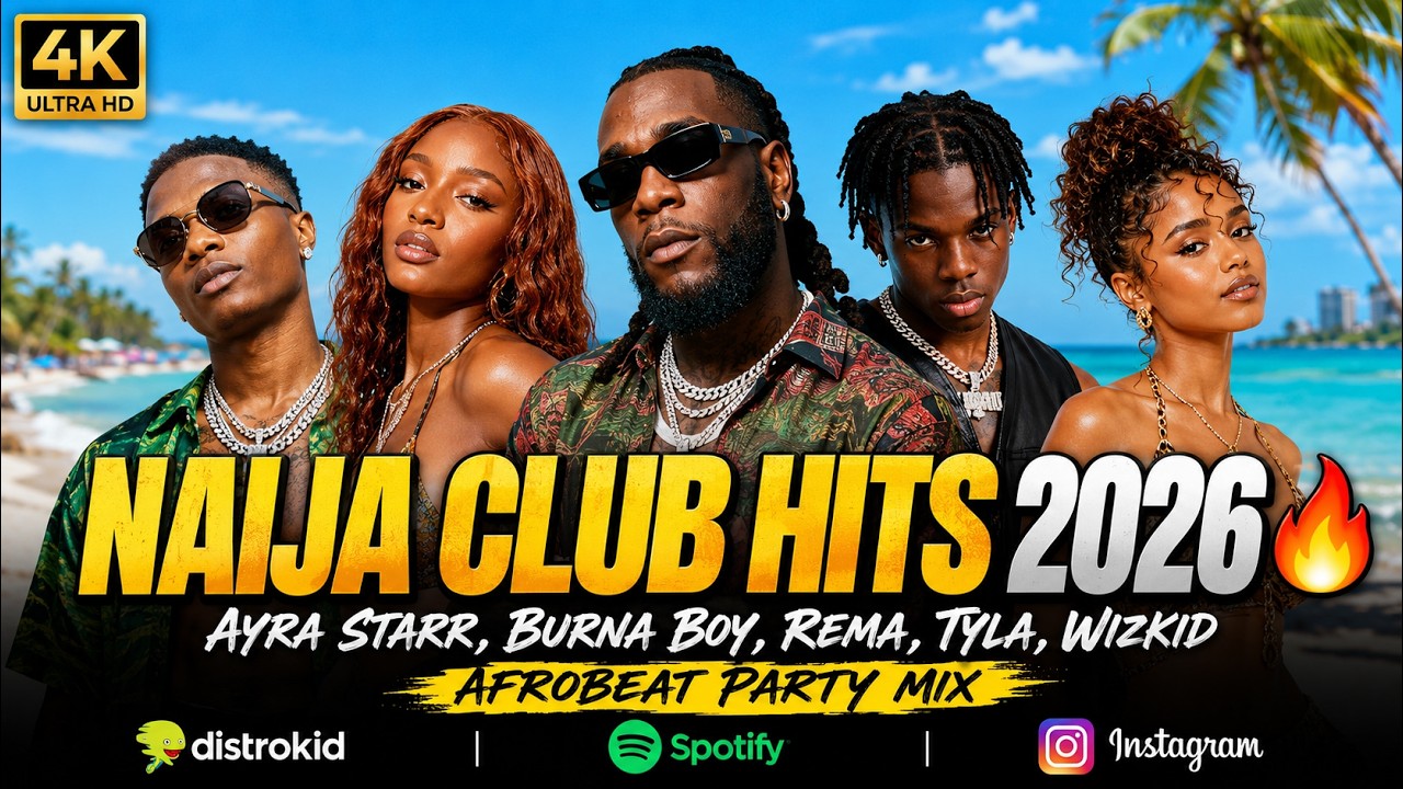 NAIJA CLUB HITS 2026 π₯ Ayra Starr, Burna Boy, Rema, Tyla, Wizkid Afrobeat Party Mix cover art