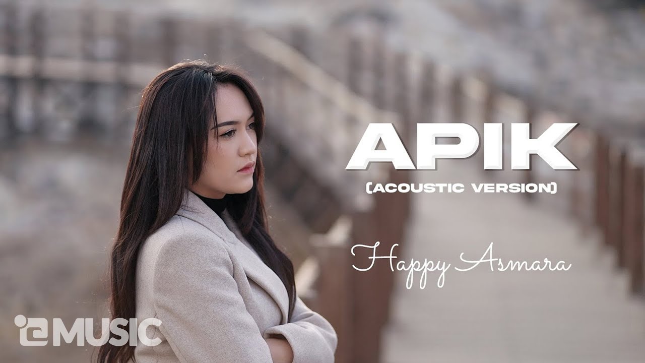 HAPPY ASMARA - APIK [Acoustic Version] | Official Music Video cover art
