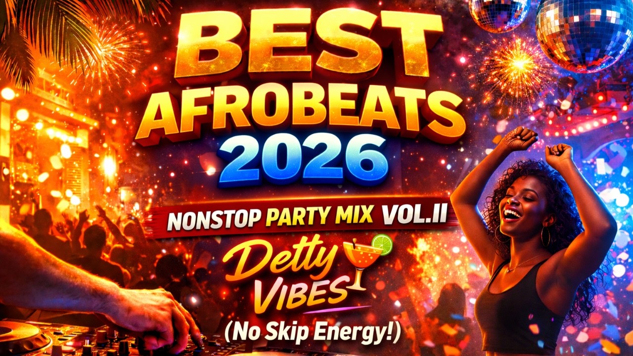 BEST Afrobeats 2026 🔥 Nonstop Party Mix Vol. II | Detty Vibes 💃🏽 (No Skip Energy!) cover art