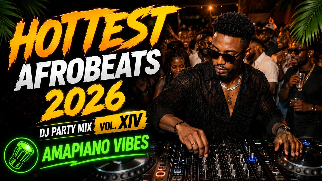 HOTTEST Afrobeats 2026 🔥 1 Hour Nonstop DJ Party Mix Vol. XIV | Amapiano Vibes (No Skip!) cover art