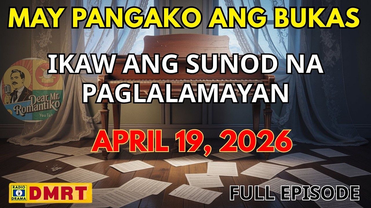 MAY PANGAKO ANG BUKAS Drama Full Episode | Ikaw Ang Sunod Na Paglalamayan | Dear Mr Romantiko cover art