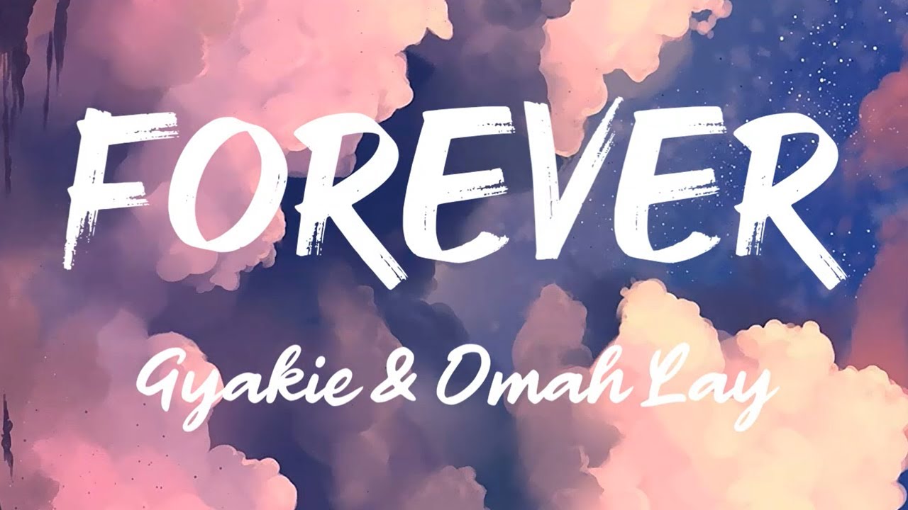 Gyakie & Omah Lay - Forever ( Lyrics ) cover art
