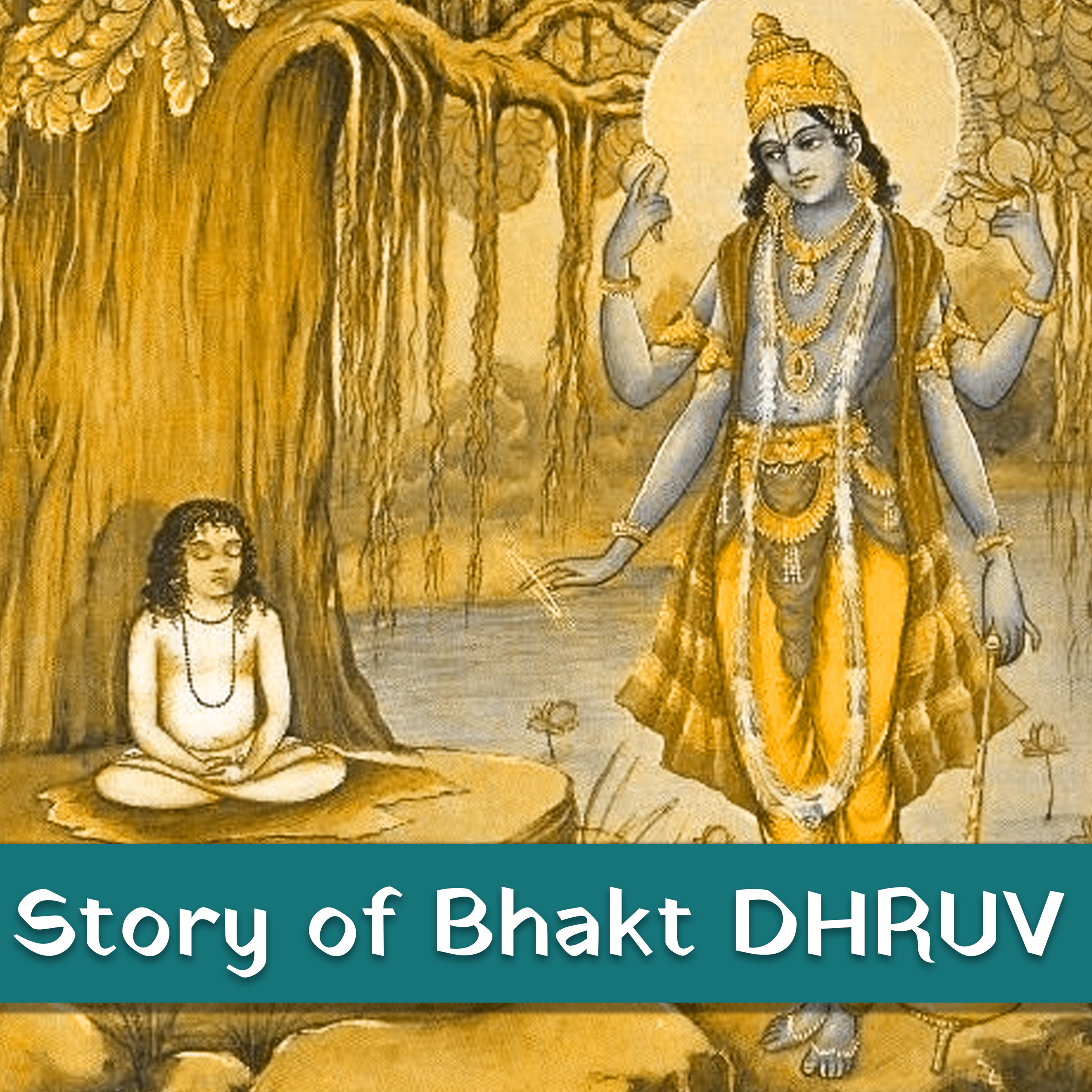 Story of a Great Hari Bhakt DHRUV from Shrimad Bhagwat by Ashish P Mishra cover art