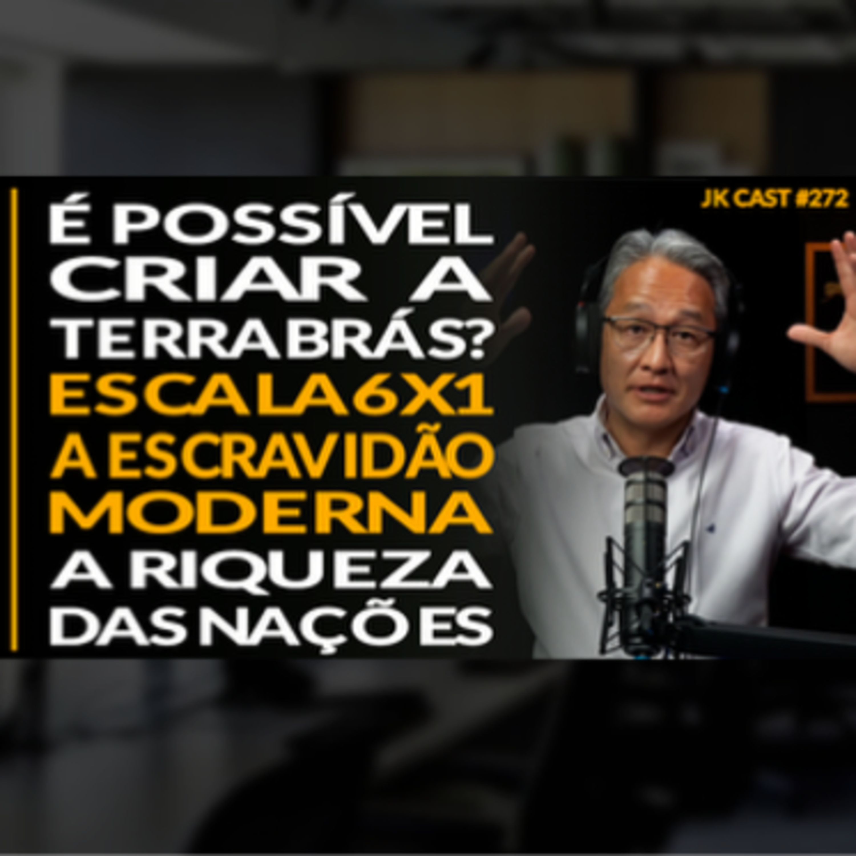 JK Cast #272 - É Possível Criar a Terrabrás? Escala 6x1 é a Escravidão Moderna? A Riqueza das Nações cover art