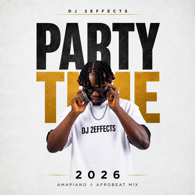Party Time 2026 Amapiano & Afrobeat Mix cover art