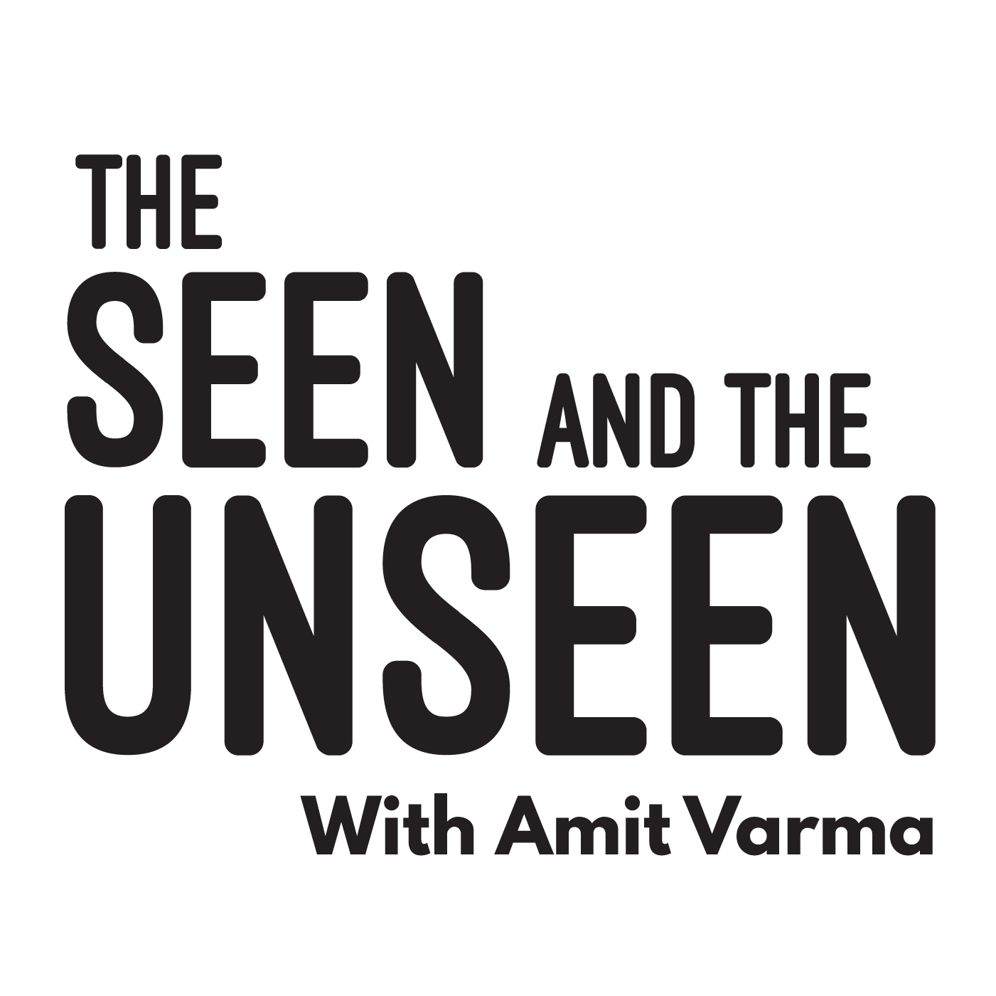 The Seen and the Unseen - hosted by Amit Varma cover art