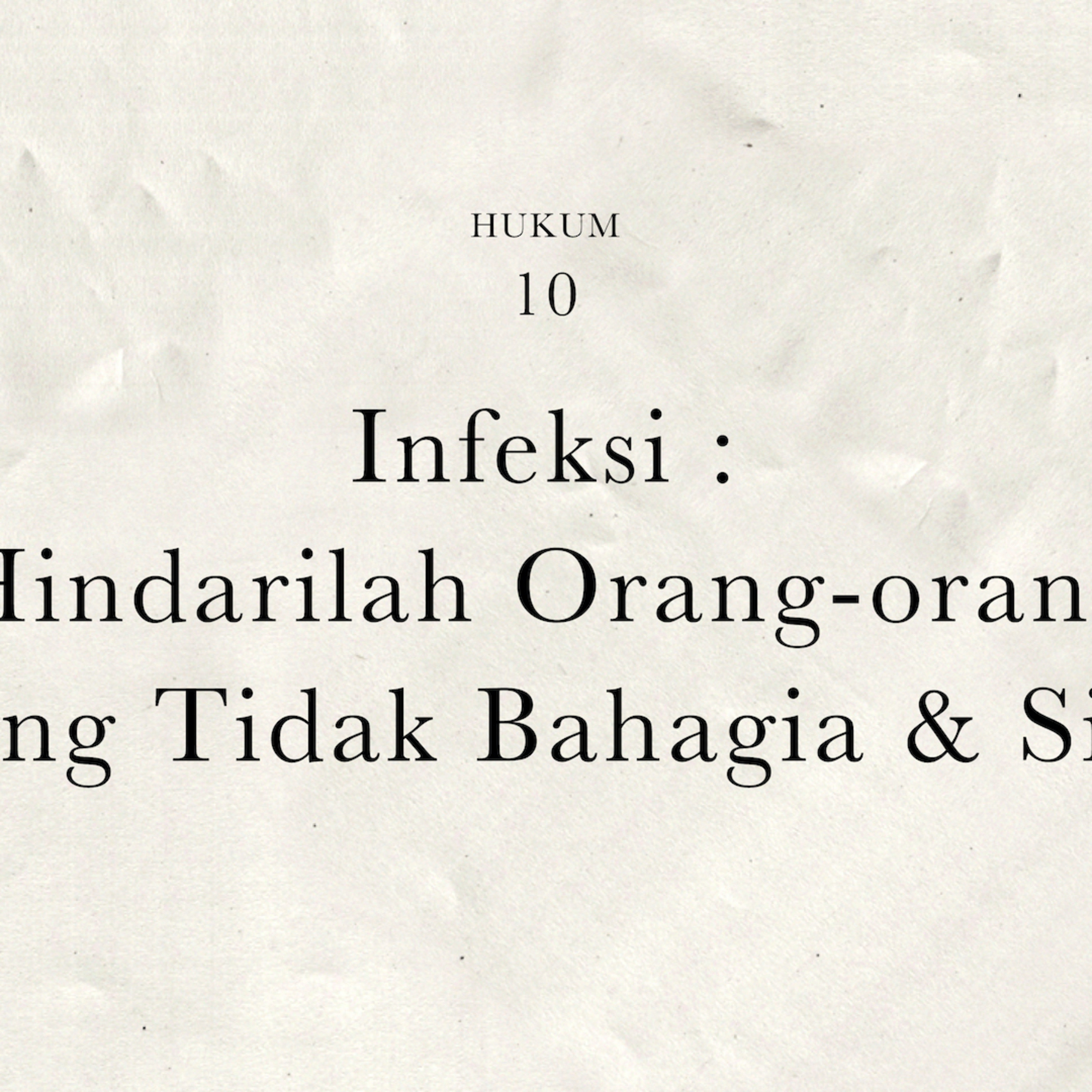 Hukum 10 : INFEKSI : Hindarilah Orang-orang yang Tidak Bahagia & Sial | 48 Hukum Kekuasaan by Robert Greene cover art
