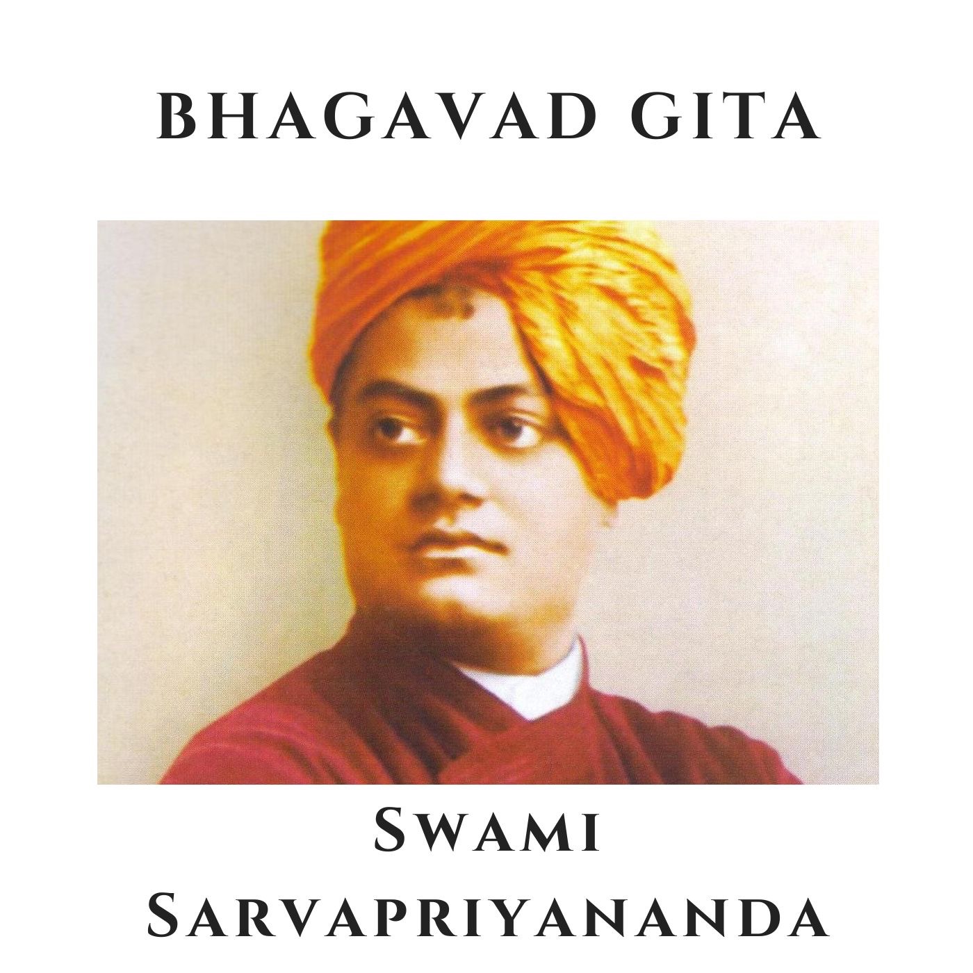 Bhagavad Gita - Swami Sarvapriyananda cover art