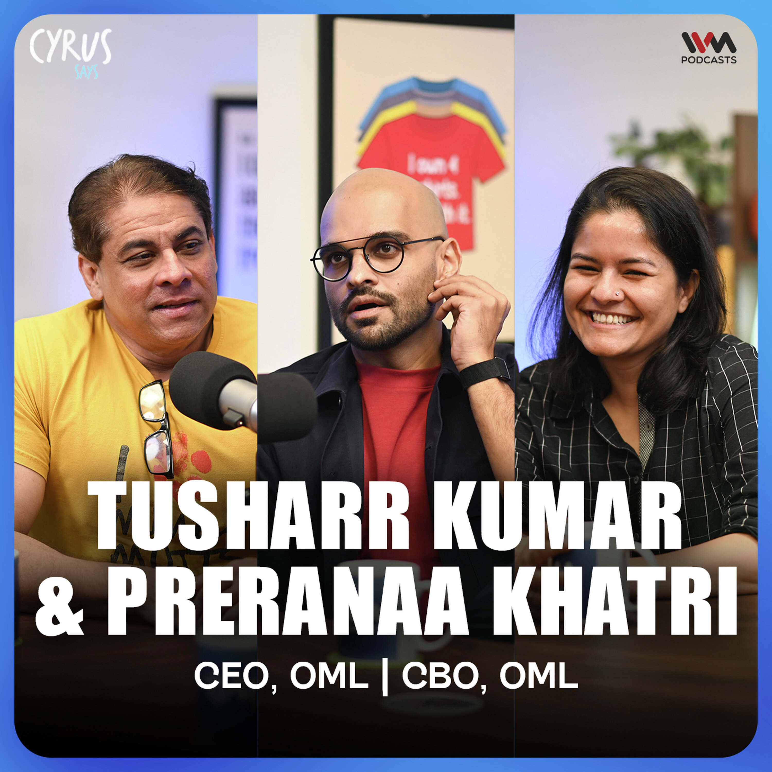 Tushar Kumar & Prerana Khatri on OML, India’s Creator Economy and the Future of Entertainment | Cyrus Says cover art