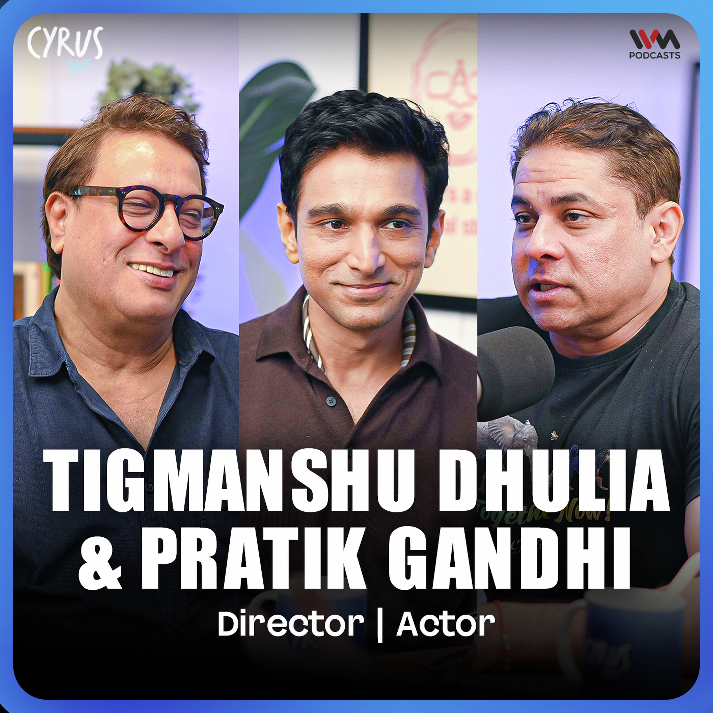 Tigmanshu Dhulia & Pratik Gandhi on Ghamasaan, Arshad Warsi & Breaking Bollywood Clichés | Cyrus Says cover art
