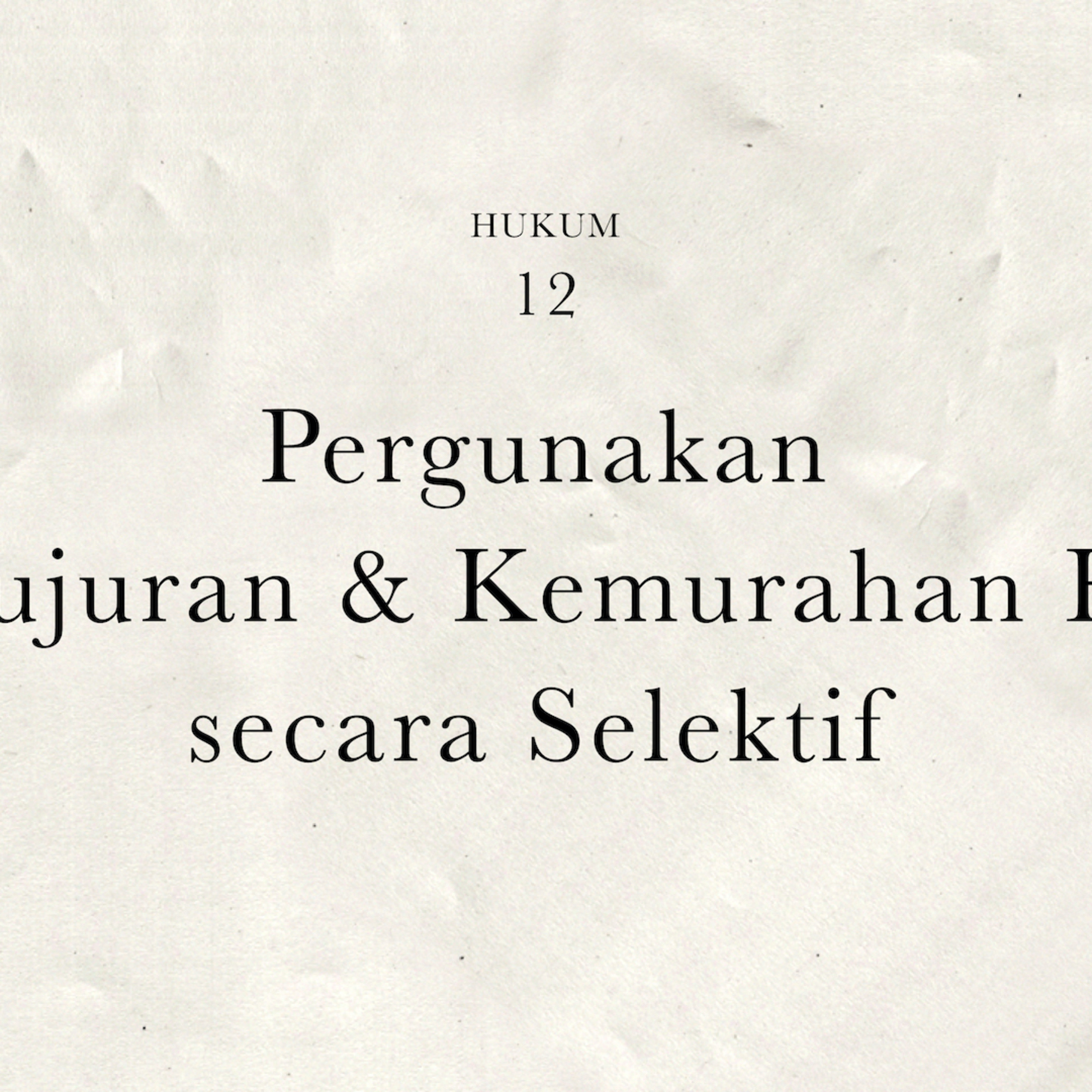 Hukum 12 : Pergunakan Kejujuran & Kemurahan Hati Selektif Untuk Memperdaya Korban Anda | 48 Hukum Kekuasaan by Robert Greene cover art