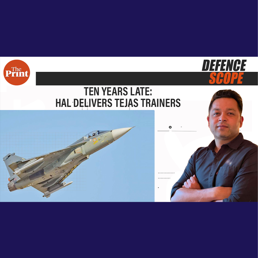 ThePrintPod: Tejas trainer delivered, 16 years after IAF order: What about Mk1A? cover art