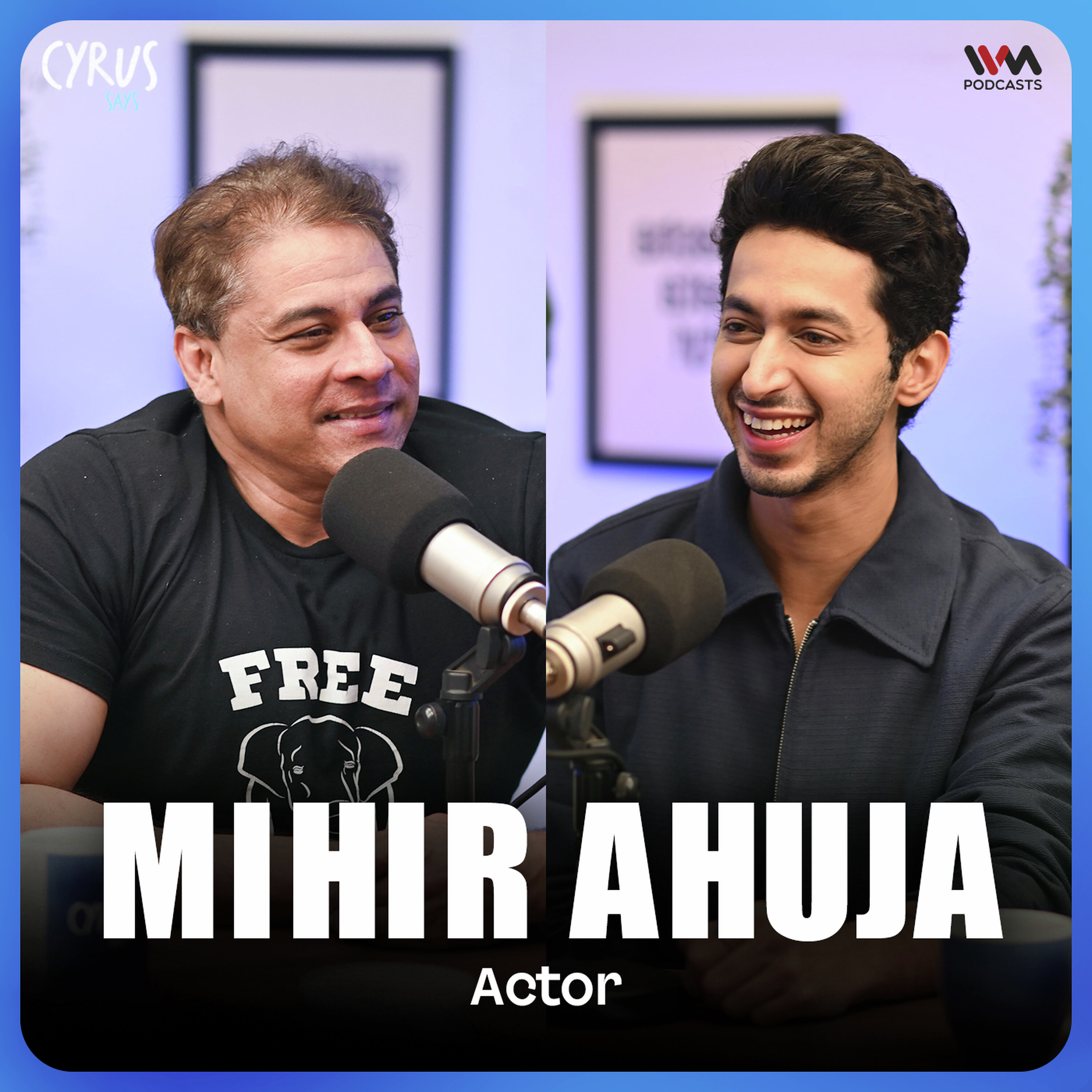 Mihir Ahuja on Operation Safed Sagar, The Archies, Kargil & His Acting Journey! | Cyrus Says cover art