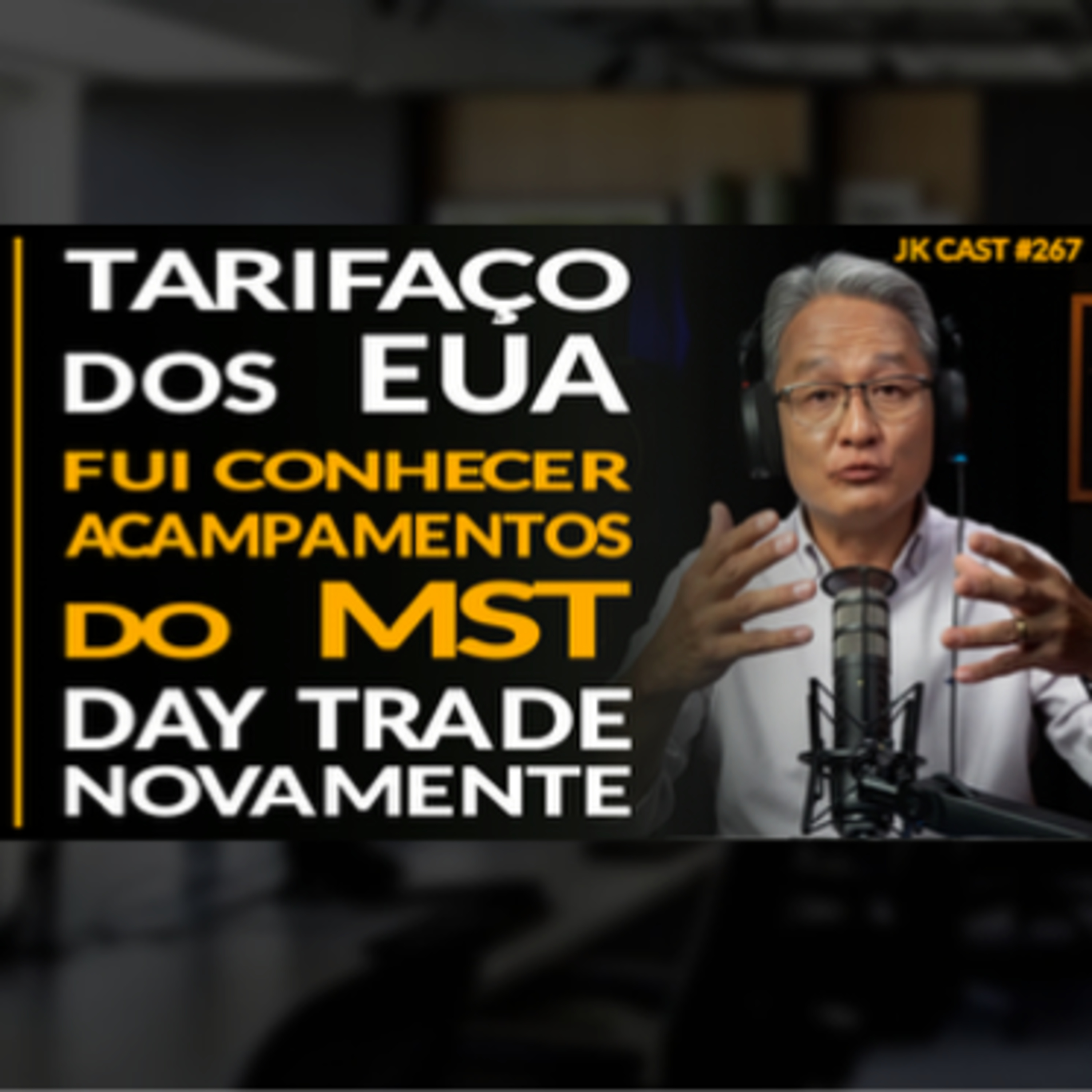 JK Cast #267 - Fui Conhecer Acampamentos do MST, Tarifaço dos EUA, Day Trade Novamente cover art