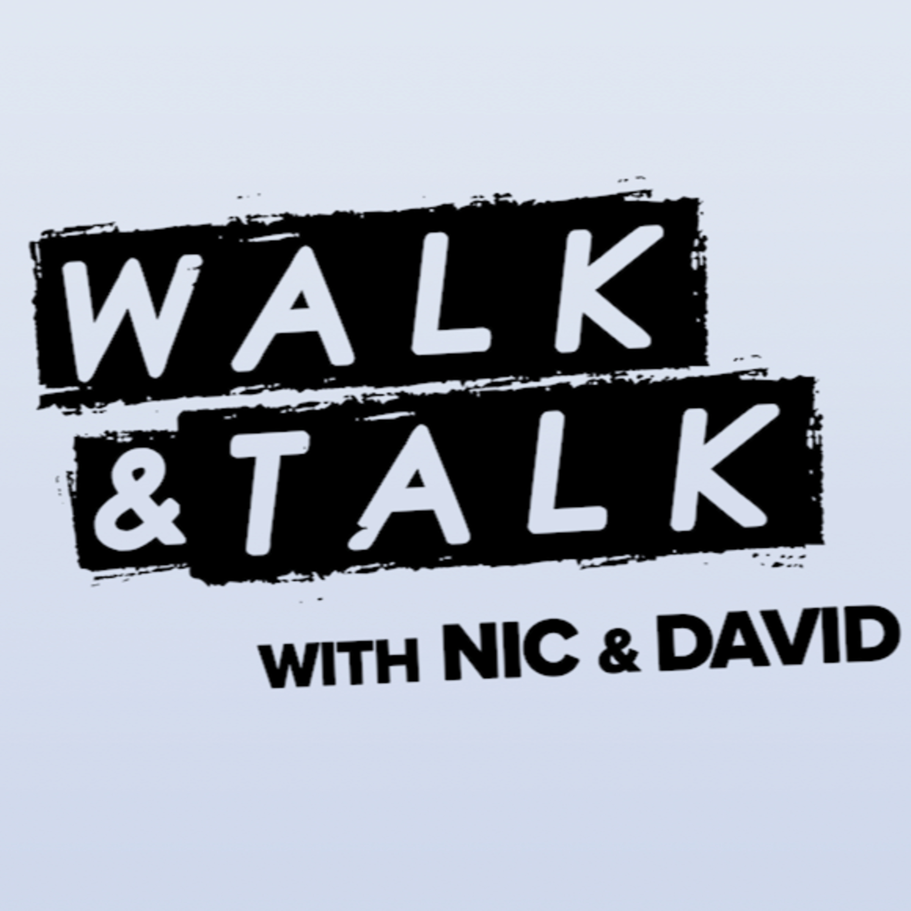 Walk & Talk with Nic & David - Ep.1
