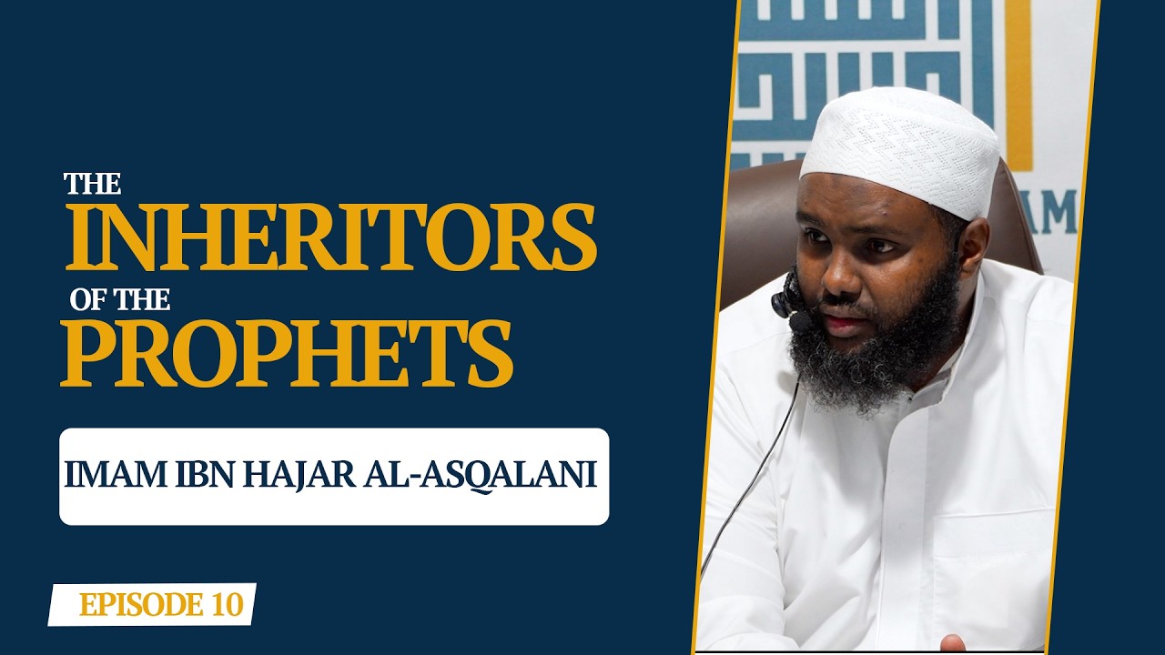 Ep 10 || INHERITORS OF THE PROPHETS || IMAM IBN HAJAR AL-ASQALANI cover art